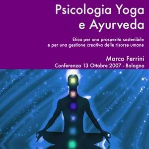 «Psicologia Yoga e Ayurveda» by Marco Ferrini