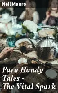 «Para Handy Tales — The Vital Spark» by Neil Munro