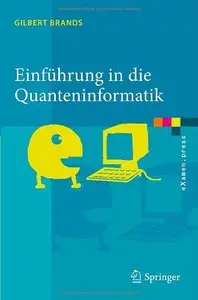 Einführung in die Quanteninformatik: Quantenkryptografie, Teleportation und Quantencomputing