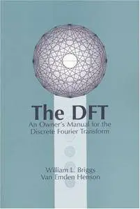 The DFT: An Owners' Manual for the Discrete Fourier Transform