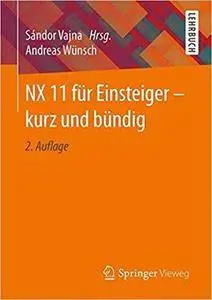 NX 11 für Einsteiger – kurz und bündig (2nd Edition)