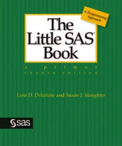 The Little SAS Book: A Primer, Fourth Edition by Lora Delwiche (Repost)