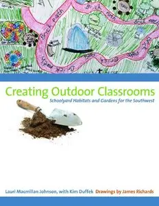 Creating Outdoor Classrooms: Schoolyard Habitats and Gardens for the Southwest