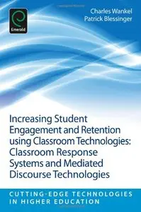 Increasing Student Engagement and Retention using Classroom Technologies: Classroom Response Systems and Mediated...