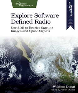 Explore Software Defined Radio : Use SDR to Receive Satellite Images and Space Signals
