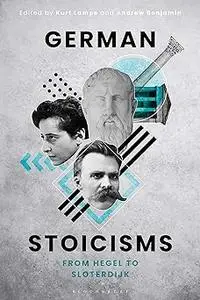 German Stoicisms: From Hegel to Sloterdijk