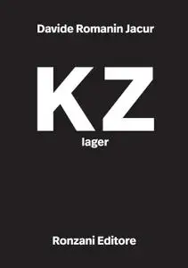 Davide Romanin Jacur - KZ lager