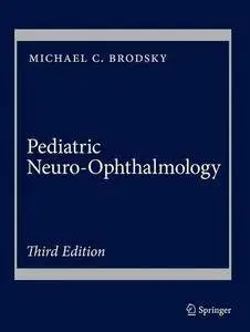 Pediatric Neuro-Ophthalmology, Third Edition