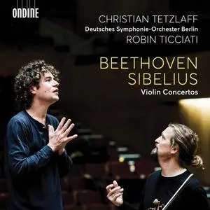 Christian Tetzlaff, Deutsches Symphonie-Orchester Berlin & Robin Ticciati - Beethoven & Sibelius: Violin Concertos (2019)