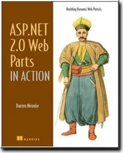 ASP.Net 2.0 Web Parts in Action: Building Dynamic Web Portals (Repost)