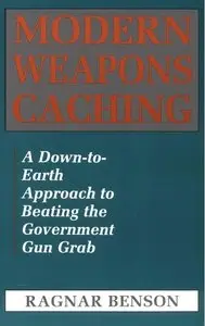 Modern Weapons Caching: A Down-To-Earth Approach To Beating The Government Gun Grab (Repost)