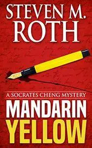 Mandarin Yellow: A Mystery Introducing Socrates Cheng (Socrates Cheng mysteries Book 1)