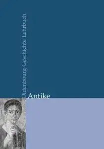 Oldenbourg Geschichte Lehrbuch Gesamtausgabe: Antike, 2. Auflage
