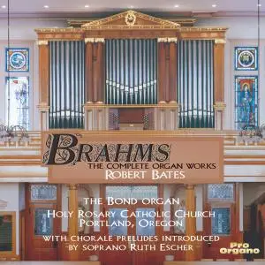 Robert Bates - Brahms: Complete Organ Works (2019)