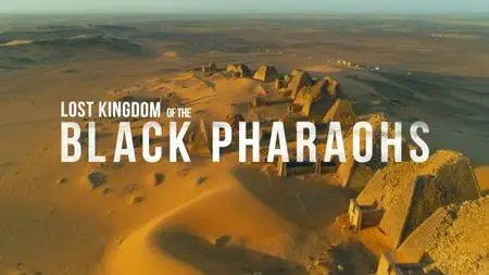 Sci Ch - Lost Kingdom of the Black Pharaohs (2019)