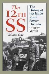 The 12th SS: The History of the Hitler Youth Panzer Division (Stackpole Military History), 2021th Edition