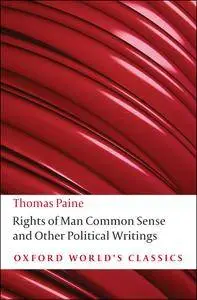 Rights of Man, Common Sense, and Other Political Writings (Oxford World's Classics)