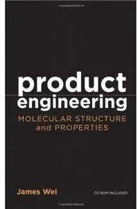 Product Engineering: Molecular Structure and Properties (Repost)