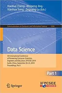 Data Science: 5th International Conference of Pioneering Computer Scientists, Engineers and Educators, ICPCSEE 2019, Gui