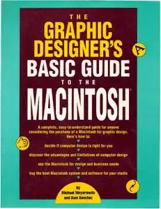 The Graphic Designer's Basic Guide to the Macintosh