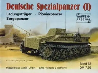 Deutsche Spezialpanzer (I): Ladungstrager, Pionierpanzer, Bergepanzer (Waffen-Arsenal Band 68) (Repost)