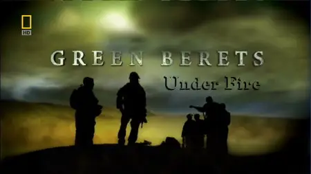 National geographic - Green berets - Under fire