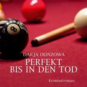 Darja Donzowa - Tanja Romanowa - Band 3 - Perfekt bis in den Tod (Re-Upload)