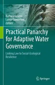 Practical Panarchy for Adaptive Water Governance: Linking Law to Social-Ecological Resilience