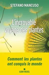 L'Incroyable voyage des plantes - Stefano Mancuso