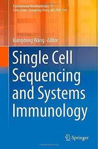 Single Cell Sequencing and Systems Immunology (Repost)