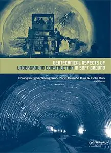 Geotechnical Aspects of Underground Construction in Soft Ground [Repost] 