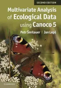 Multivariate Analysis of Ecological Data using CANOCO 5, 2nd Edition