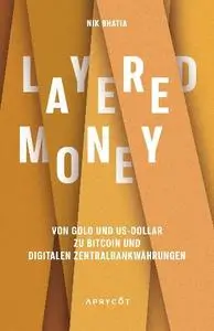 Nik Bhatia - Layered Money