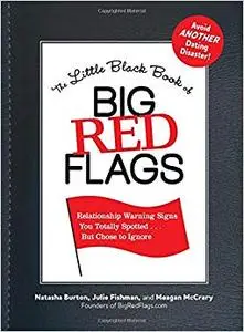 The Little Black Book of Big Red Flags Relationship Warning Signs You Totally Spotted... But Chos...