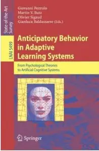 Anticipatory Behavior in Adaptive Learning Systems: From Psychological Theories to Artificial Cognitive Systems