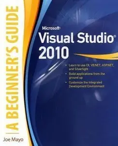 Microsoft Visual Studio 2010: A Beginner's Guide (repost)
