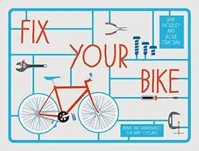 Fix Your Bike: Repairs and Maintenance for Happy Cycling