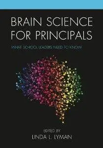 Brain Science for Principals : What School Leaders Need to Know