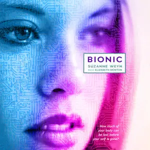 «Bionic» by Suzanne Weyn