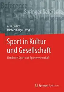 Sport in Kultur und Gesellschaft: Handbuch Sport und Sportwissenschaft