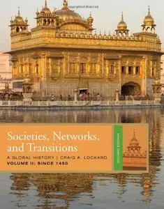 Societies, Networks, and Transitions, Volume II: Since 1450: A Global History, 2nd edition