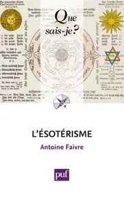 Antoine Faivre, "L'ésotérisme" (repost)