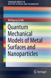 Quantum Mechanical Models of Metal Surfaces and Nanoparticles (Repost)