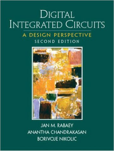 Digital Integrated Circuits (2nd Edition) - Jan M. Rabaey & Anantha Chandrakasan & Borivoje Nikolic