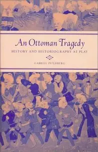 An Ottoman Tragedy: History and Historiography at Play (repost) 