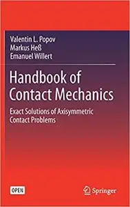 Handbook of Contact Mechanics: Exact Solutions of Axisymmetric Contact Problems