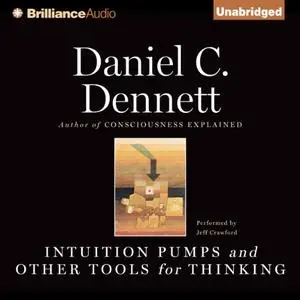 Intuition Pumps and Other Tools for Thinking [Audiobook]