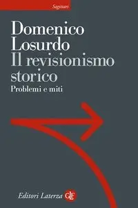 Domenico Losurdo - Il revisionismo storico. Problemi e miti