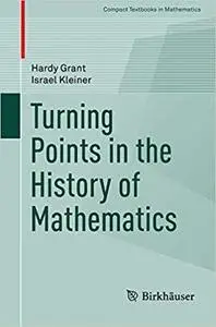 Turning Points in the History of Mathematics (Compact Textbooks in Mathematics) [Repost]