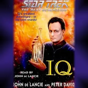 «Star Trek: The Next Generation: IQ» by John De Lancie,David, Peter